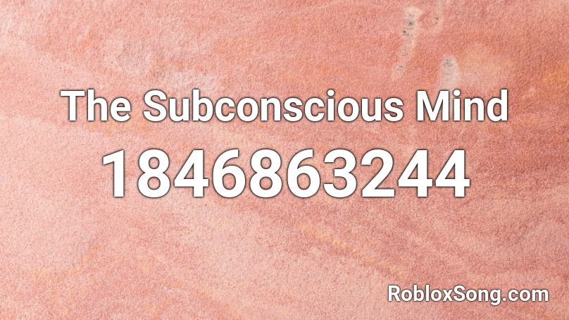 The Subconscious Mind Roblox ID