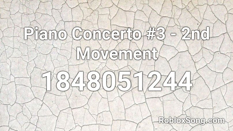 Piano Concerto #3 - 2nd Movement Roblox ID