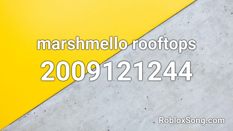 marshmello rooftops Roblox ID
