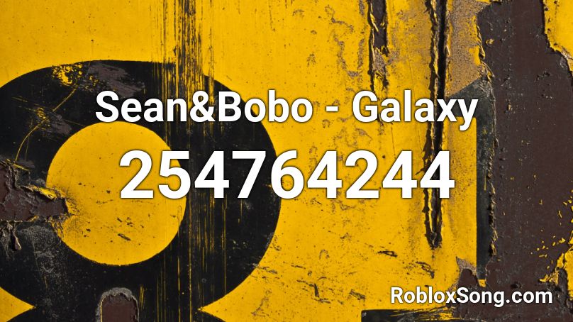 Sean&Bobo - Galaxy Roblox ID