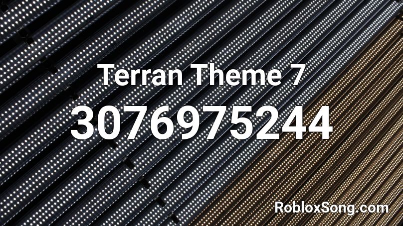 Terran Theme 7 Roblox ID
