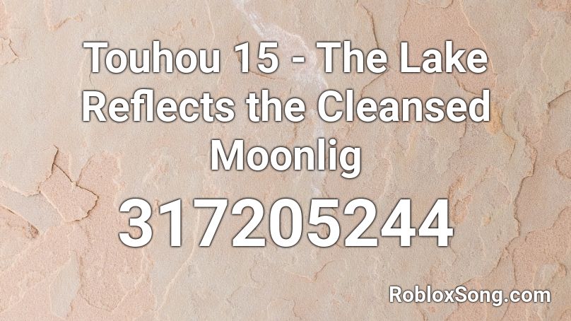 Touhou 15 - The Lake Reflects the Cleansed Moonlig Roblox ID