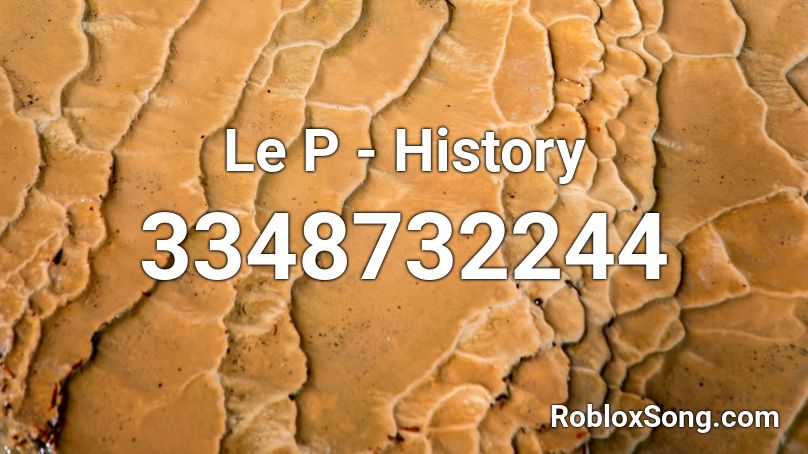 Le P - History Roblox ID