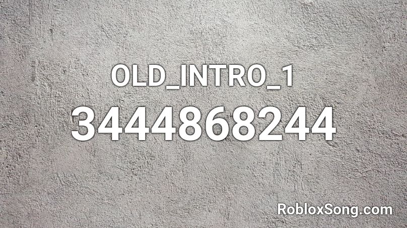 OLD_INTRO_1 Roblox ID