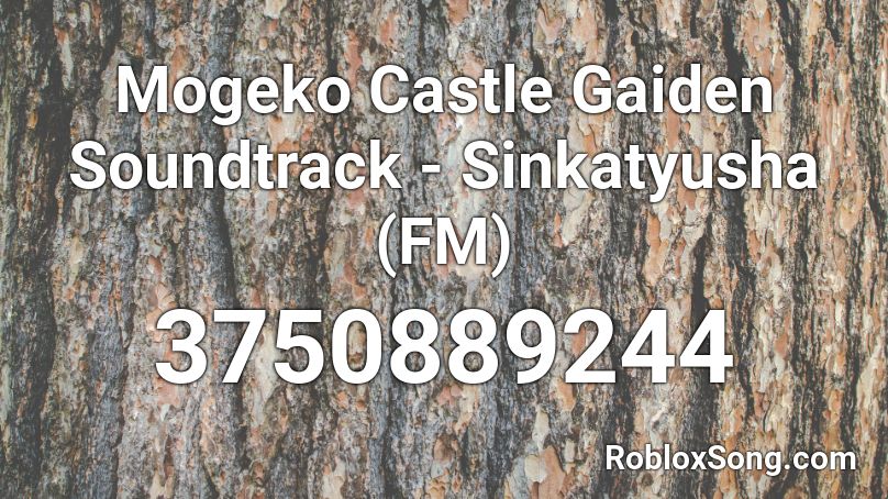 Mogeko Castle Gaiden Soundtrack - Sinkatyusha (FM) Roblox ID