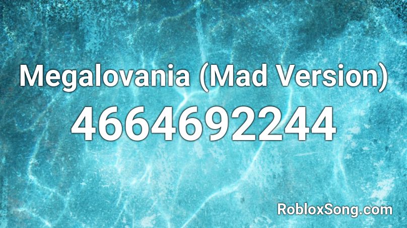 Megalovania (Mad Version) Roblox ID