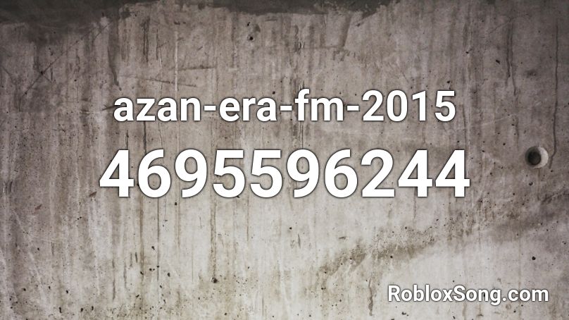azan-era-fm-2015 Roblox ID