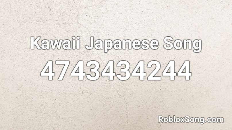 Kawaii Japanese Song Roblox ID