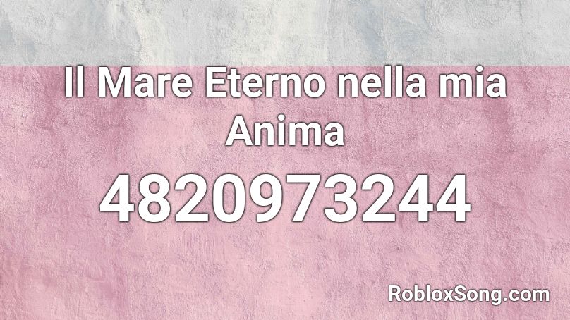 Il Mare Eterno nella mia Anima Roblox ID