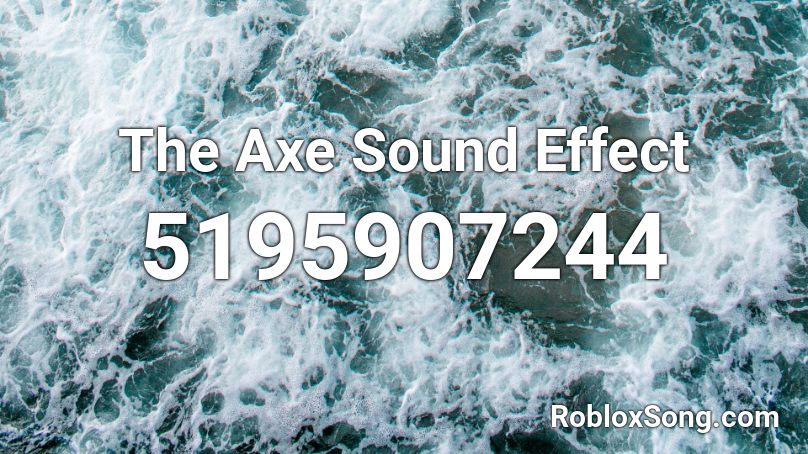 The Axe Sound Effect Roblox ID