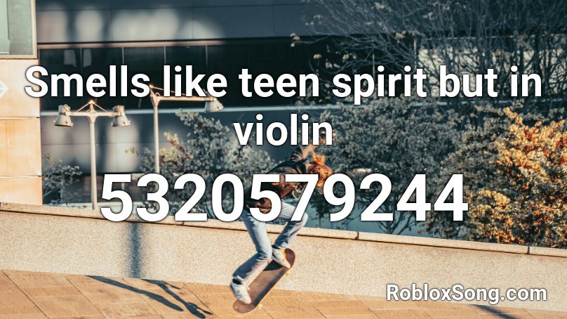 Smells like teen spirit but in violin Roblox ID