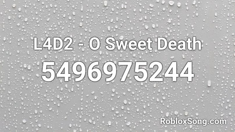 L4D2 - O Sweet Death Roblox ID