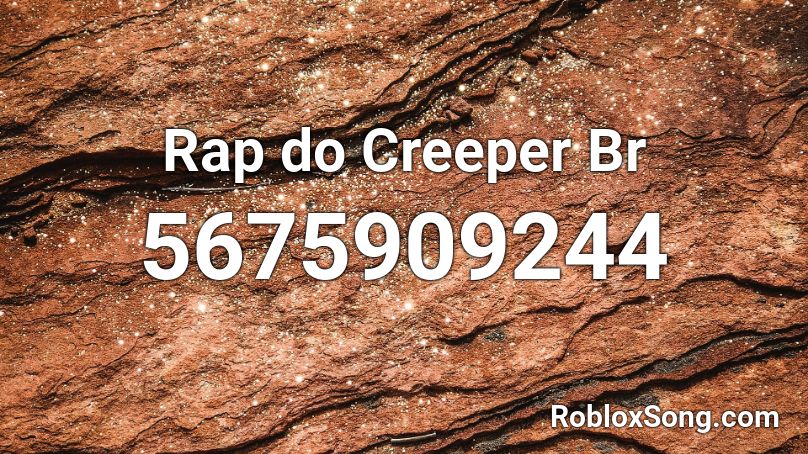 Rap do Creeper Br Roblox ID