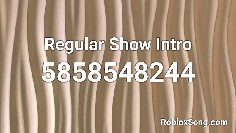 Regular Show Intro Roblox ID
