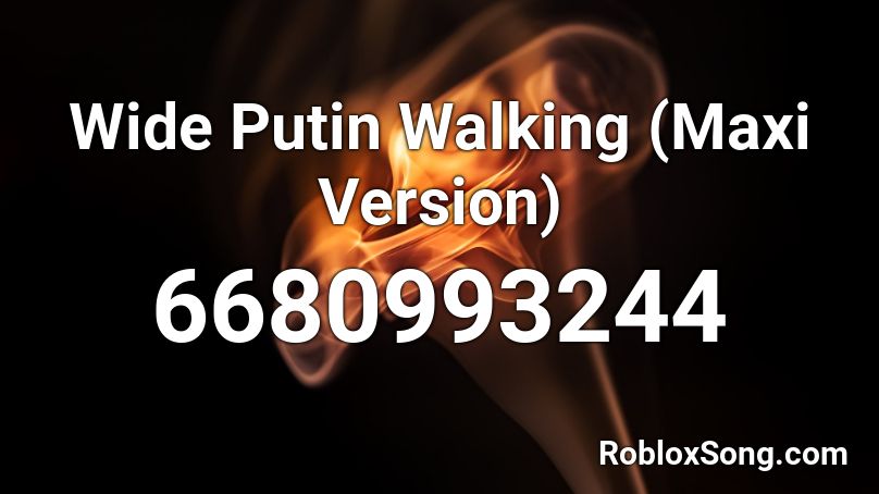 Wide Putin Walking Song Roblox Id - g walk roblox id