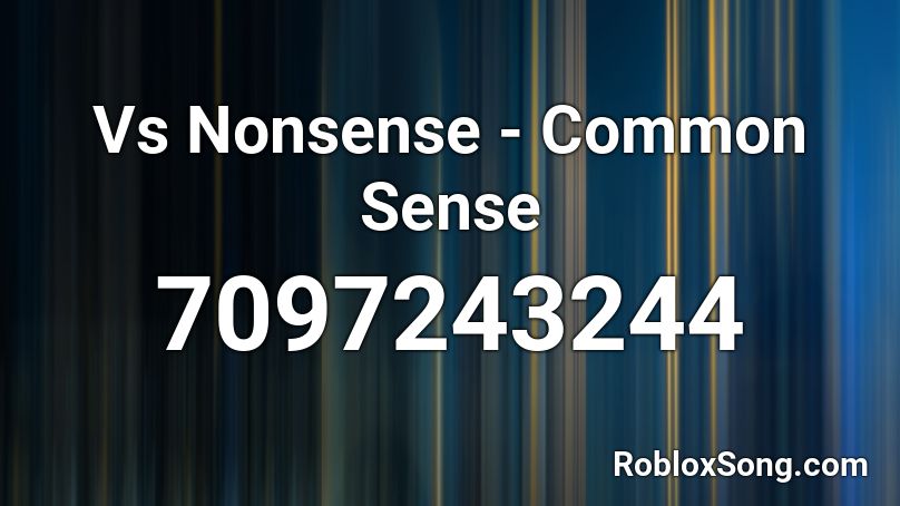 Vs Nonsense - Common Sense Roblox ID