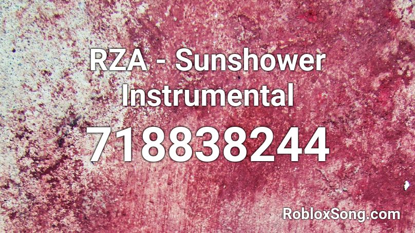 RZA - Sunshower Instrumental Roblox ID