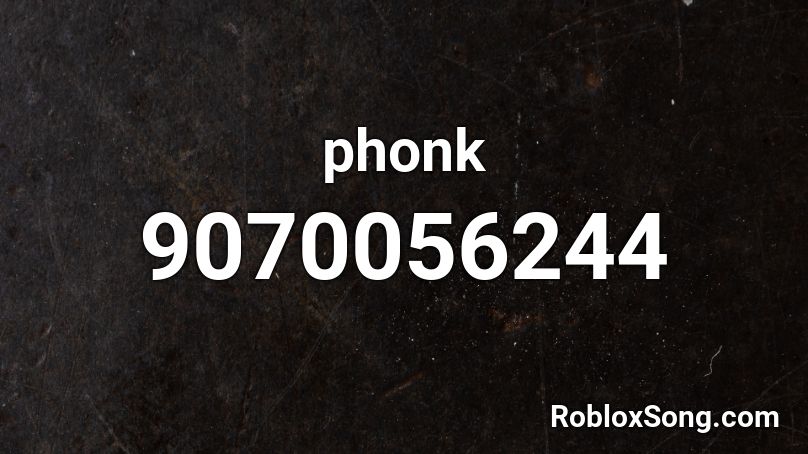 Phonk Roblox Id Roblox Music Codes 1002