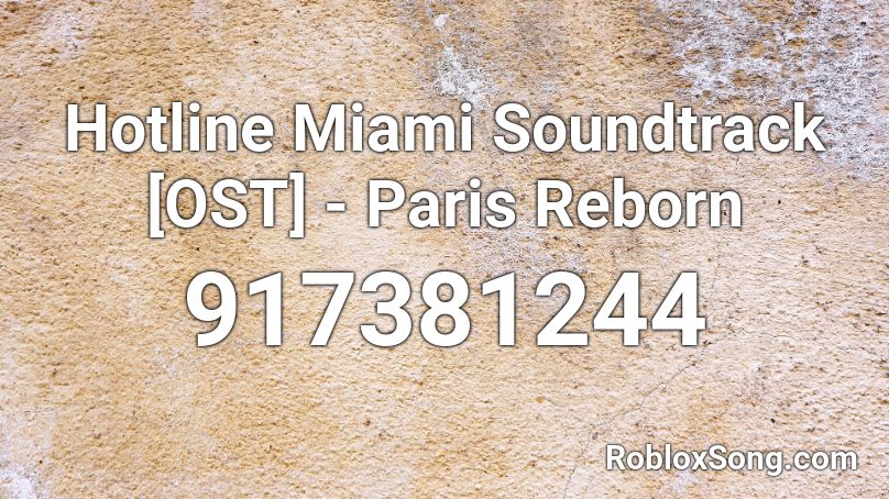 Hotline Miami Soundtrack Ost Paris Reborn Roblox Id Roblox Music Codes - roblox paris song id