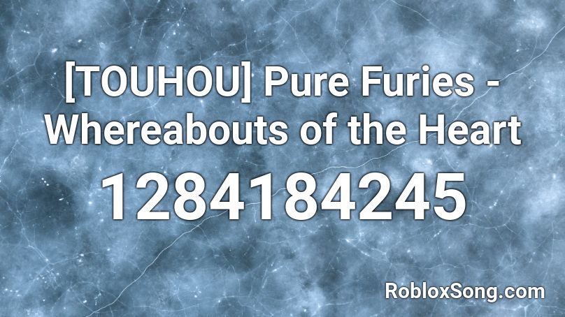 [TOUHOU] Pure Furies - Whereabouts of the Heart Roblox ID