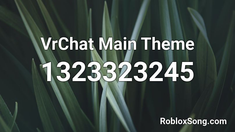 VrChat Main Theme Roblox ID