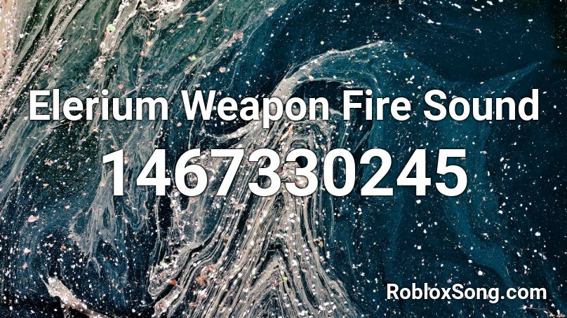 Elerium Weapon Fire Sound Roblox ID