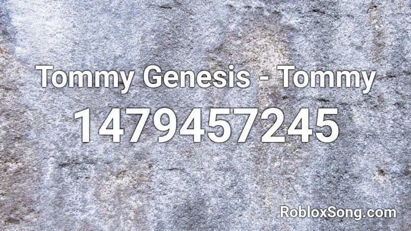 Tommy Genesis - Tommy Roblox ID