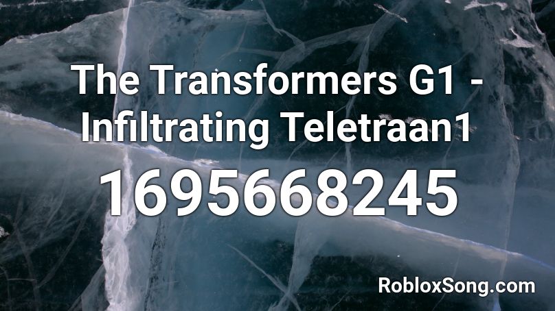 The Transformers G1 - Infiltrating Teletraan1 Roblox ID