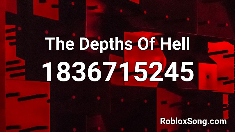 The Depths Of Hell Roblox ID
