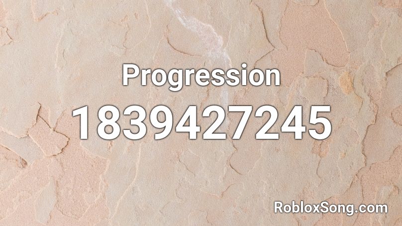 Progression Roblox ID