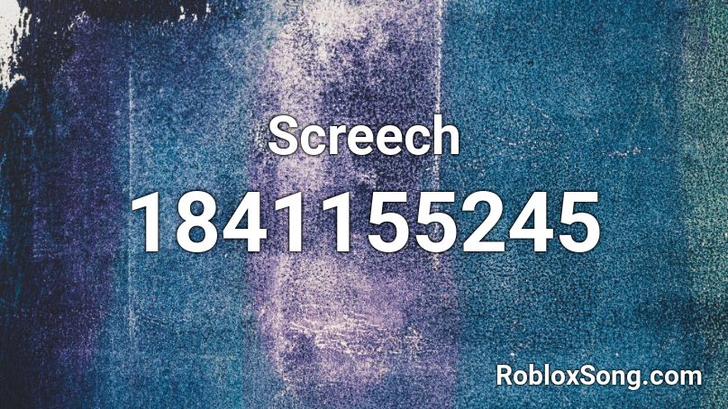 Screech Roblox Id Roblox Music Codes - roblox music id screeeech