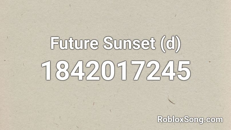 Future Sunset (d) Roblox ID