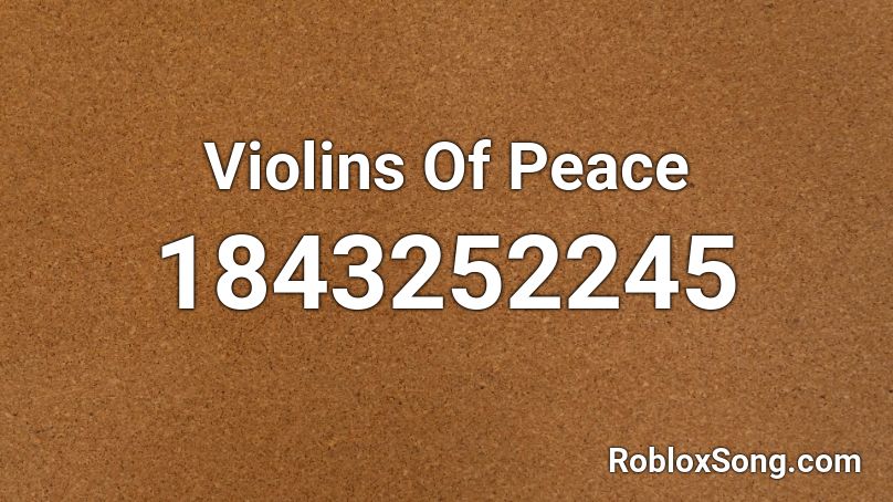 Violins Of Peace Roblox ID