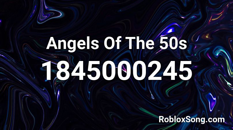 Angels Of The 50s Roblox ID