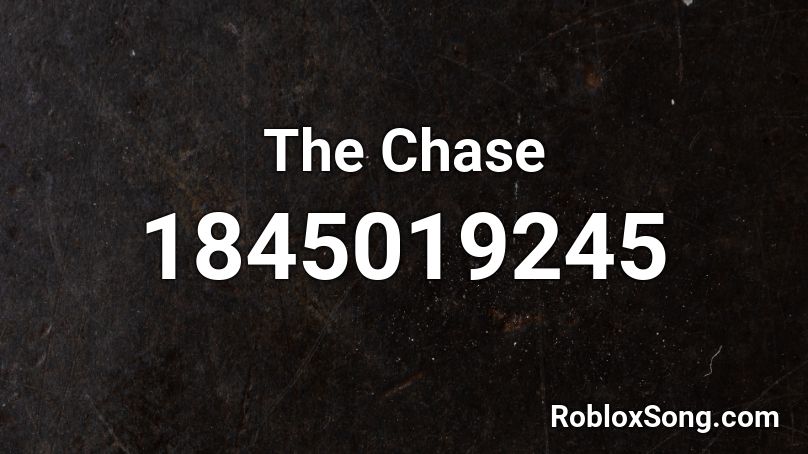 The Chase Roblox ID