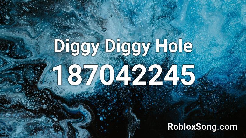 Diggy Diggy Hole Roblox ID