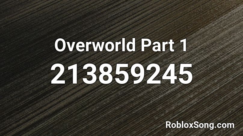 Overworld Part 1 Roblox ID