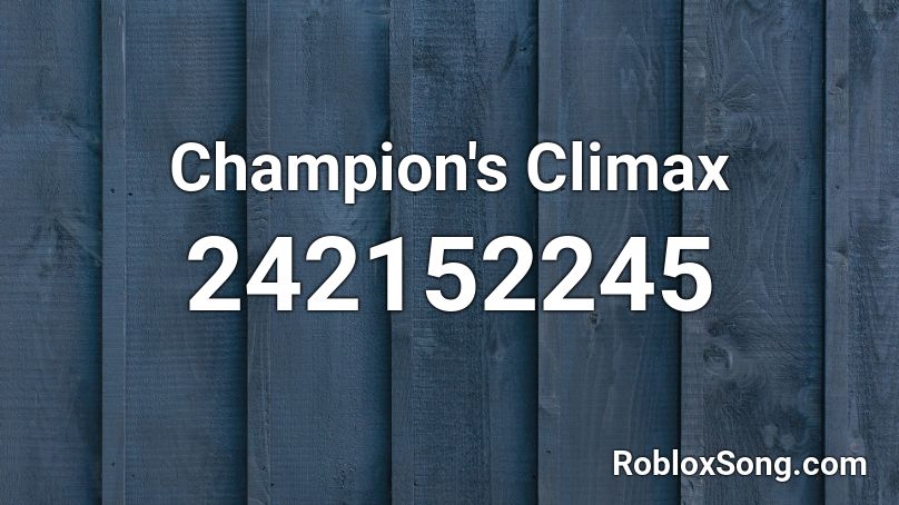 Champion's Climax Roblox ID