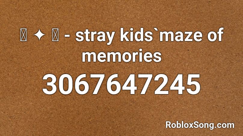 ꒰ ༉ ꒱ - stray kids`maze of memories Roblox ID
