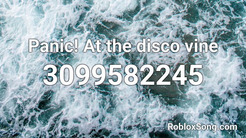 Panic! At the disco vine  Roblox ID