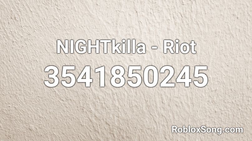 NIGHTkilla - Riot Roblox ID