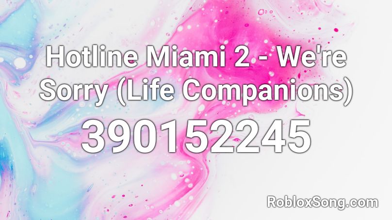 Hotline Miami 2 - We're Sorry (Life Companions) Roblox ID