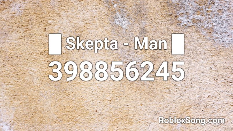 █ Skepta - Man █ Roblox ID