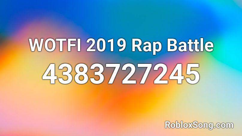 WOTFI 2019 Rap Battle Roblox ID