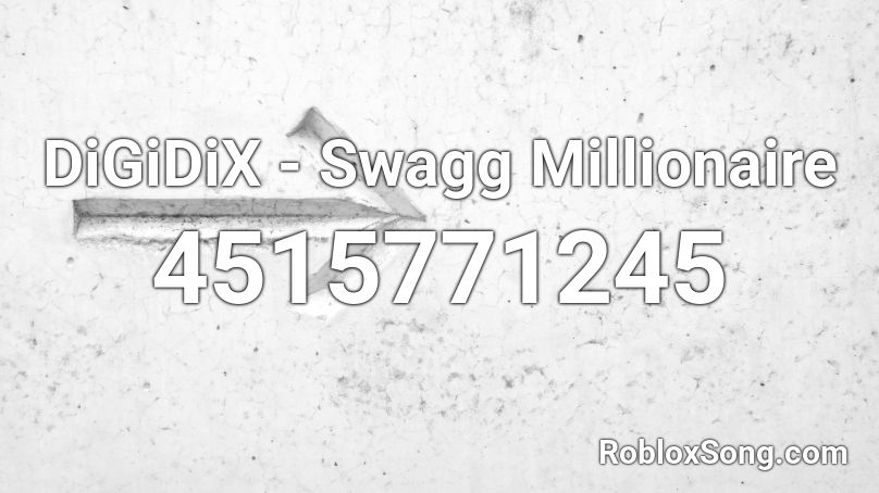 DiGiDiX - Swagg Millionaire Roblox ID