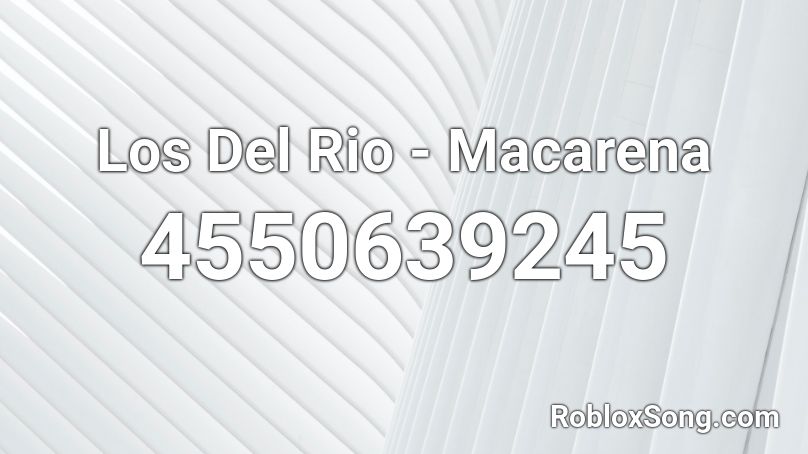 Los Del Rio - Macarena Roblox ID