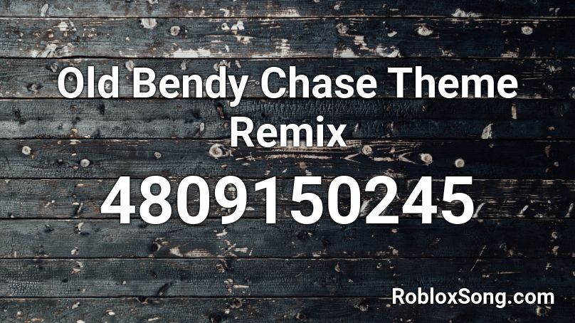 Old Bendy Chase Theme Remix Roblox ID