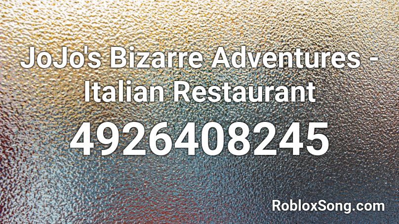 JoJo's Bizarre Adventures - Italian Restaurant Roblox ID