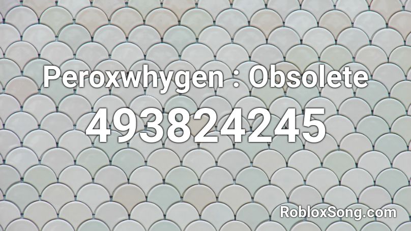 Peroxwhygen : Obsolete Roblox ID