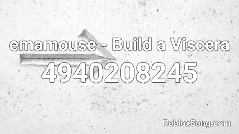 emamouse - Build a Viscera Roblox ID